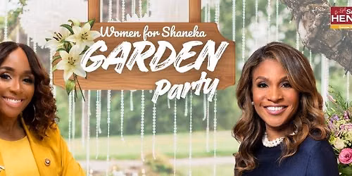 Women for Shaneka \u2013 Summer Garden Party