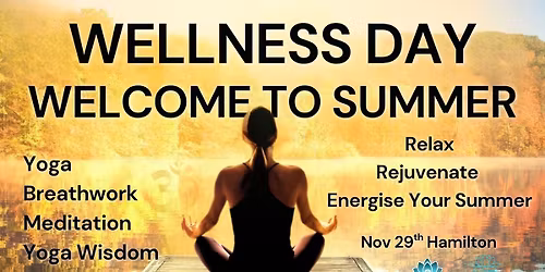 Yoga Wellness Day - Welcome to Summer - Rejuvenate Relax & Energise