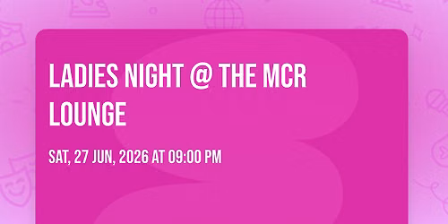Ladies Night @ The MCR Lounge