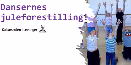 Dansernes juleforestilling - Kulturskolen i Levanger