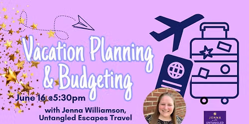 Vacation Planning & Budgeting w\/ Jenna Williamson, Untangled Escapes Travel