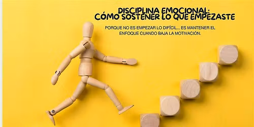 Disciplina Emocional y M\u00e9todo EFATA:  C\u00f3mo Sostener lo que Empezaste.