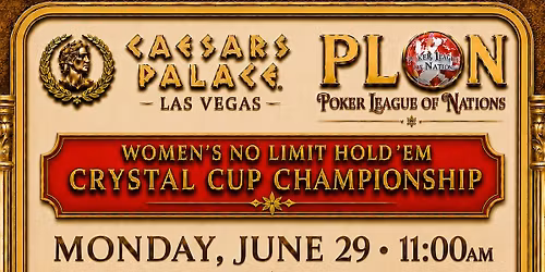PLON Women\u2019s NLH Crystal Cup Championship at Caesars Palace