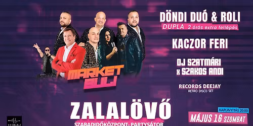ZALAL\u00d6V\u0150 MARKET BULI 2026 \/\/  \ud83c\udfb9 D\u00d6NDI DU\u00d3 & ROLI \ud83c\udfa4 KACZOR FERI \ud83c\udfa7 DJ SZATM\u00c1RI x SZAKOS ANDI