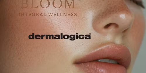 Bloom x Dermalogica Skin Education Evening