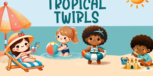 Summer Day Camp: Tropical Twirls
