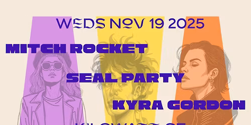 Seal Party, Kyra Gordon, & Mitch Rocket @ the Kilowatt SF