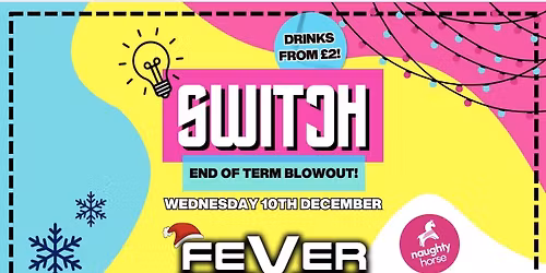 SWITCH WEDNESDAYS: END OF TERM BLOWOUT