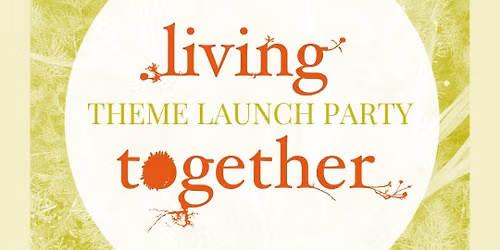 theme launch: living together