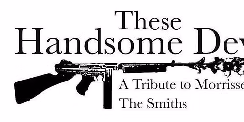 These Handsome Devils | Tribute to Morrissey and The Smiths