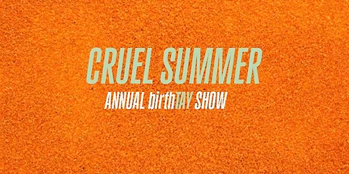 Cruel Summer\u2019s Annual BirthTAY Party