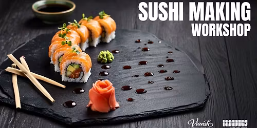 Sushi Making Workshop at Broadway