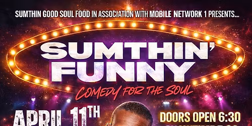 SUMTHIN\u2019 FUNNY COMEDY SHOW - Hosted by Ray Hensley