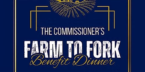 The Commissioner's Farm to Fork Benefit Dinner