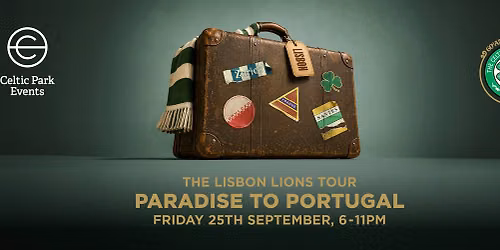 From Paradise to Portugal - The Lisbon Lions Tour