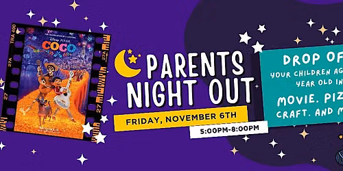 Parent's Night Out! For Ages 4+ (Members get $5 Discount)