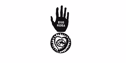 Sub Rosa Label Night \u2022 Botanique