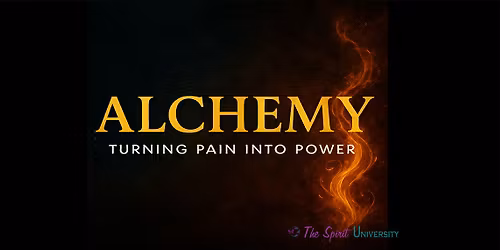 Alchemy: Turning Pain into Power