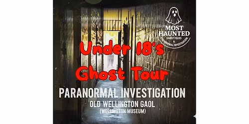 Wellington Museum - Under 18's Ghost Tour