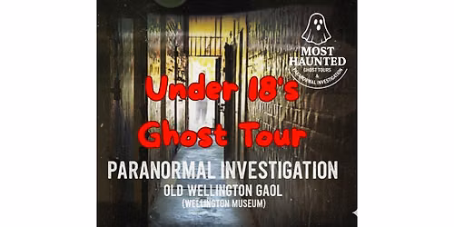 Wellington Museum - Under 18's Ghost Tour