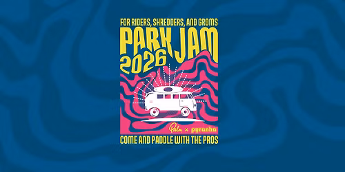 Palm & Pyranha Park Jam at Cardiff International White Water