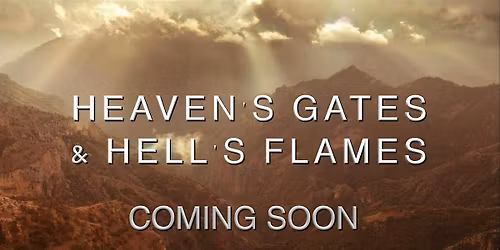 Heaven's Gates & Hell's Flames