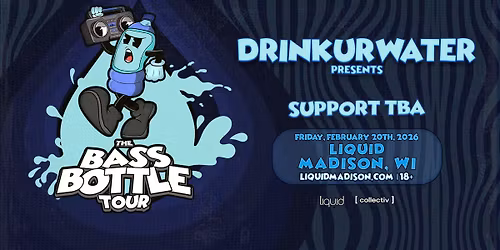 DRINKURWATER at Liquid | Madison, WI