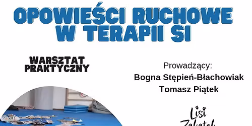 Opowie\u015bci ruchowe w  terapii SI - warsztat praktyczny
