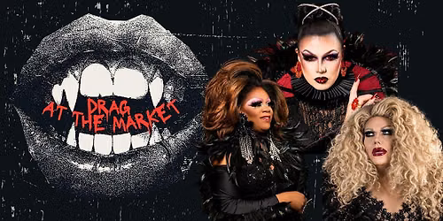 Drag at the Market- Halloween Edition