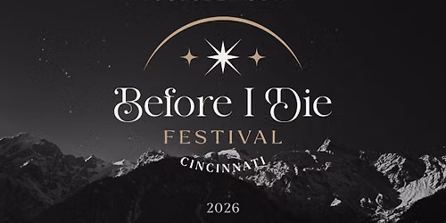The Second Annual Before I Die Festival Cincinnati
