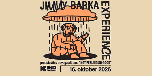 JIMMY BARKA EXPERIENCE: Not Feeling So Good @ Kino \u0160i\u0161ka