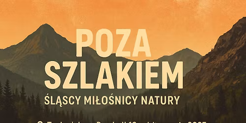 Poza Szlakiem - Spotkanie Mi\u0142o\u015bnik\u00f3w Natury