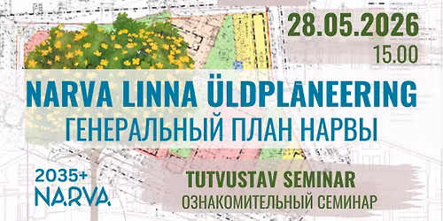 Narva linna \u00fcldplaneeringu 2035+ elluviimist tutvustav seminar