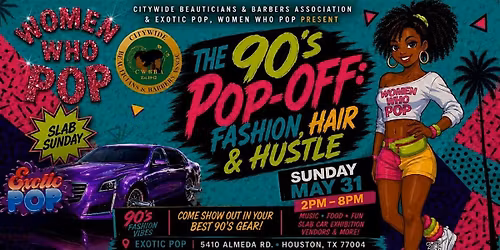 Women Who Pop Presents: The 90\u2019s Pop-Off \u2014 Fashion, Hair & Hustle