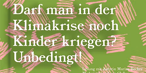 Darf man in der Klimakrise noch Kinder kriegen? Unbedingt!