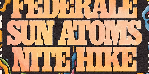 Federale w\/ Sun Atoms & Nite Hike at Mississippi Studios