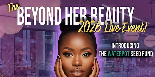 The "Beyond Her Beauty" - 2026 Live Event!
