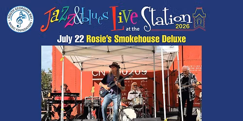 Rosie\u2019s Smokehouse Deluxe - Jazz & Blues LIVE at the Station