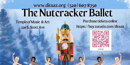 Dancing in the Streets AZ - The Nutcracker Ballet at TCC Leo Rich Theatre - Tucson