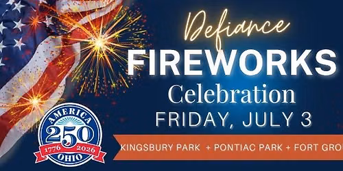 America 250 Defiance Fireworks Celebration