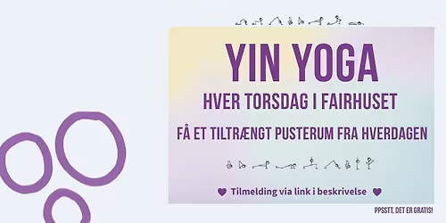 YIN YOGA I FAIRHUSET - for 17-25-\u00e5rige - GRATIS 