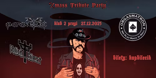 XMASS TRIBUTE PARTY (Orgasmatron, Polish Priest, Paranoic)