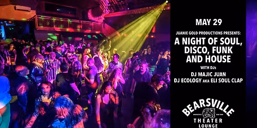 A Night Of Soul, Disco, Funk and House with DJ Majic Juan & DJ Ecology