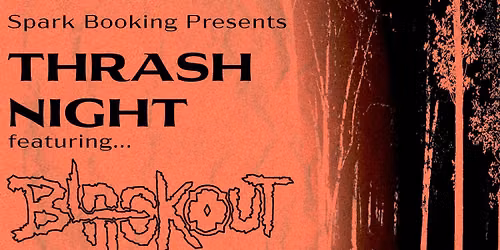 Thrash Night feat. Blackout, Noch Down, & Paracausal