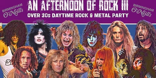 BIRMINGHAM An Afternoon of Rock III - Rock\/Metal for the over 30s: Sat 10th October, 3pm-7pm