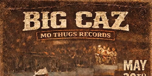 BIG CAZ Mo Thugs Records