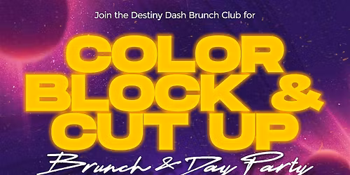 Color Block & Cut Up Brunch and Day Party