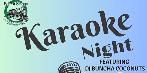 Karaoke Night! Every other Friday @ Belfast Station!