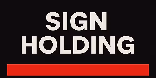 Campaign Sign Holding 11\/3