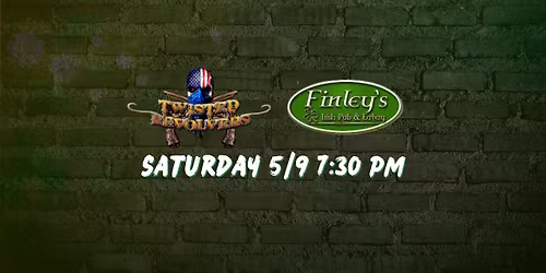 TWISTED REVOLVERS RETURNS TO FINLEY'S IRISH PUB